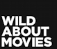 WILD ABOUT MOVIES